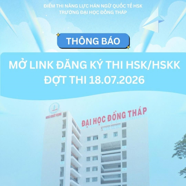 THÔNG BÁO MỞ LINK ĐĂNG KÝ ĐỢT THI HSK/HSKK NGÀY 18.07.2026 (THI GIẤY)